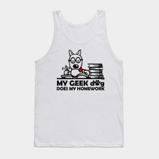 My Geek Dog Does my Homework Tank Top